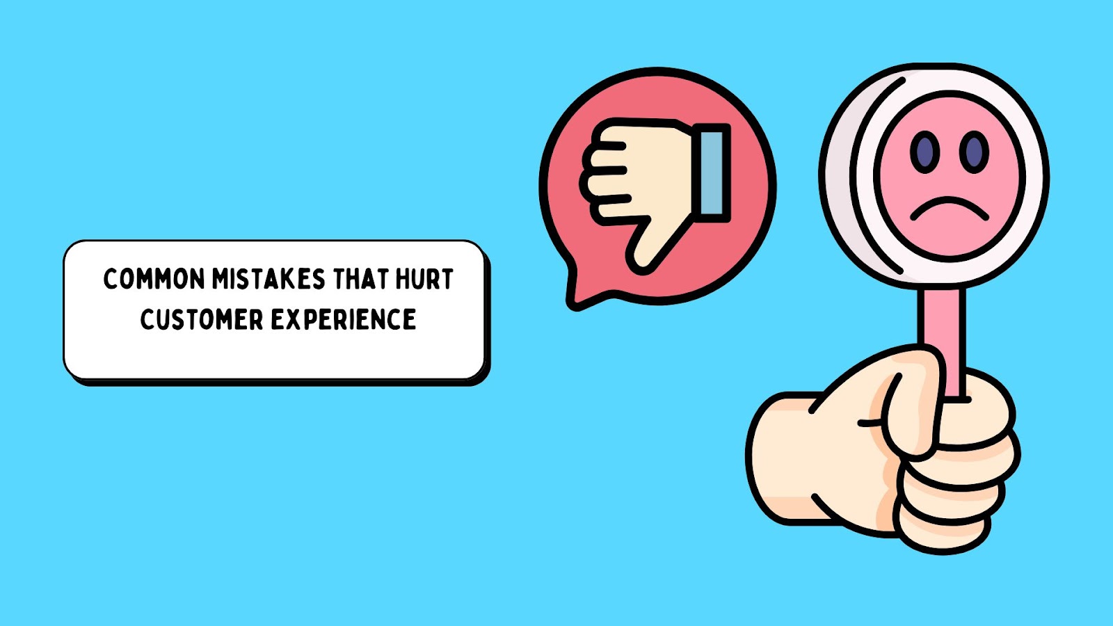 Common Mistakes That Hurt Customer Experience