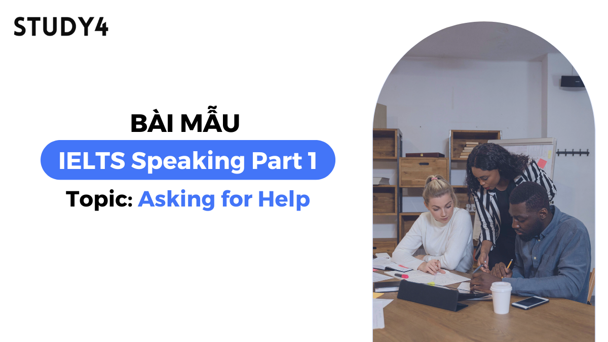 Bài mẫu IELTS Speaking Part 1 - Topic: Asking for help