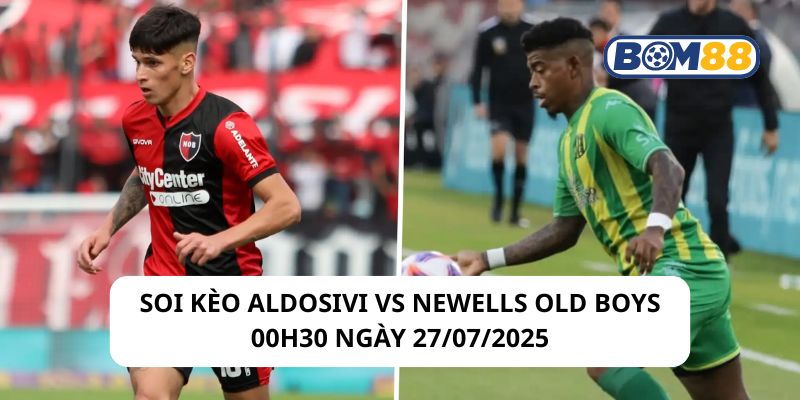 Soi kèo Aldosivi vs Newells Old Boys 00h30 ngày 27/07/2025