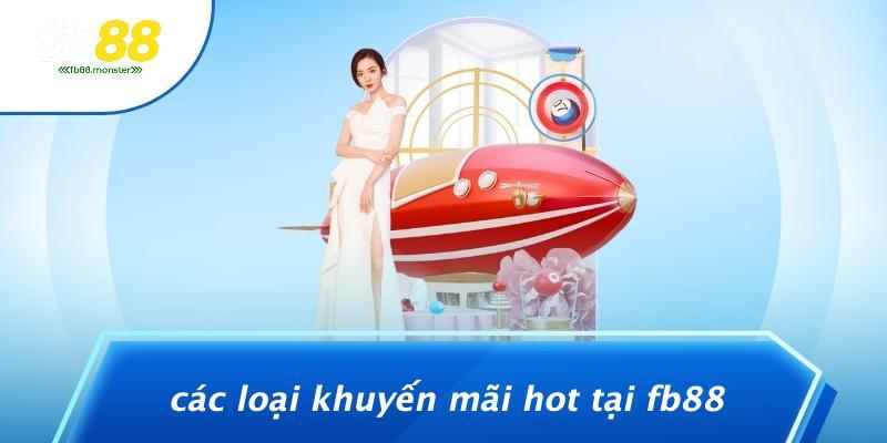 Các Loại Khuyến Mãi Hot Tại FB88