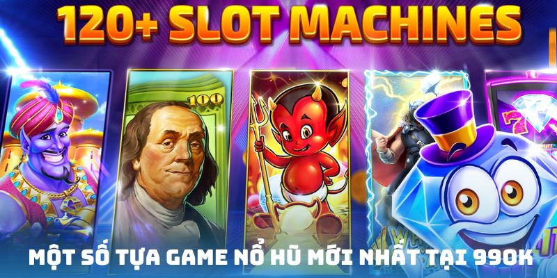 Vài trò chơi slot nổi bật