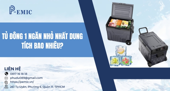 Tủ đông 1 ngăn nhỏ nhất dung tích bao nhiêu?