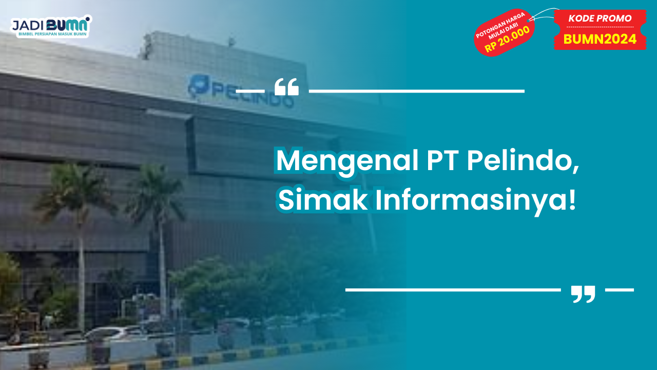 Mengenal PT Pelindo, Simak Informasinya!