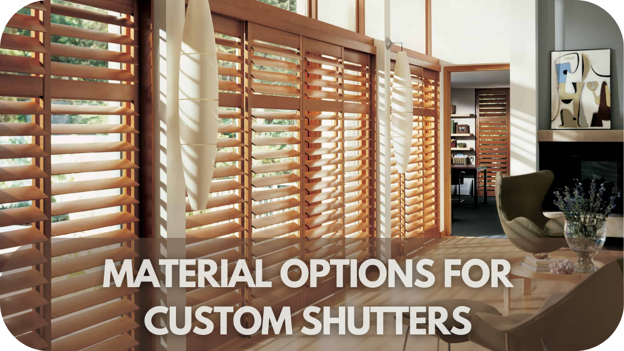 Material Options for Custom Shutters