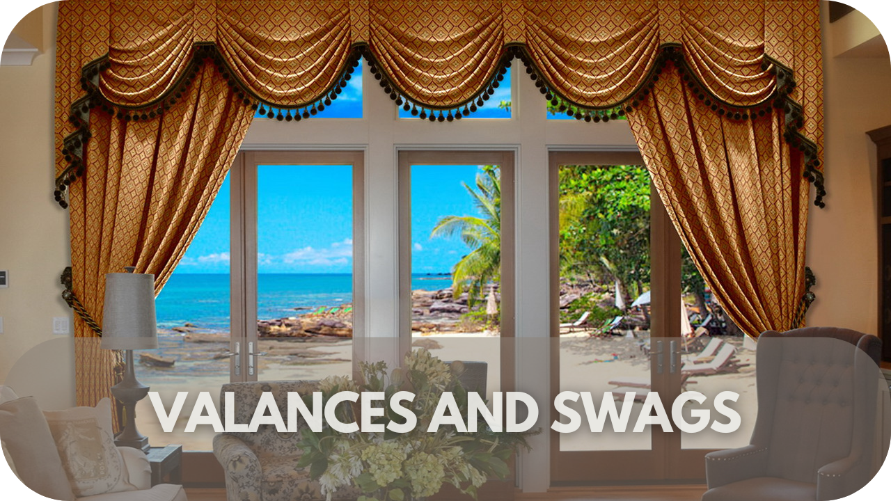 Valances and Swags