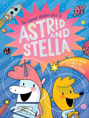 "The Cosmic Adventures of Astrid and Stella (A Hello!Lucky Book)" (ebook) cover