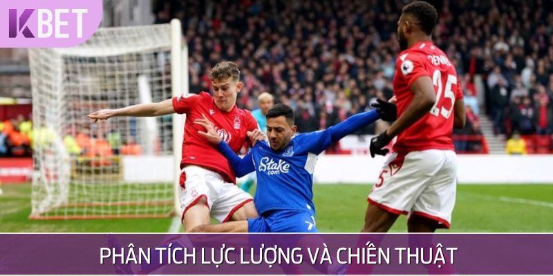 Lực lượng và chiến thuật của Everton vs Southampton hiện tại