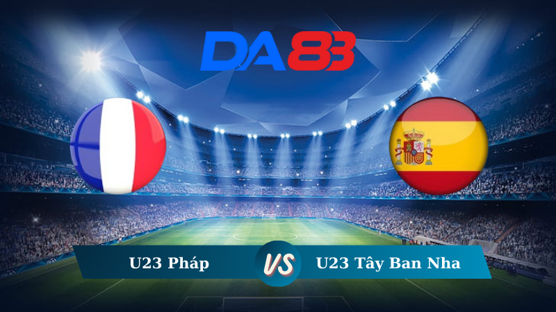 Soi kèo U23 Pháp vs U23 Tây Ban Nha 23h00 ngày 09/08/2024