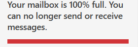 Message displays "Your mailbox is 100% full. You can no longer send or receive messages.