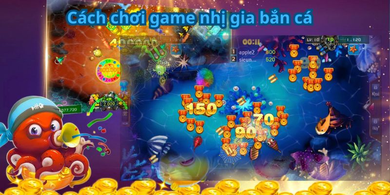 Cách chơi game nhị gia bắn cá