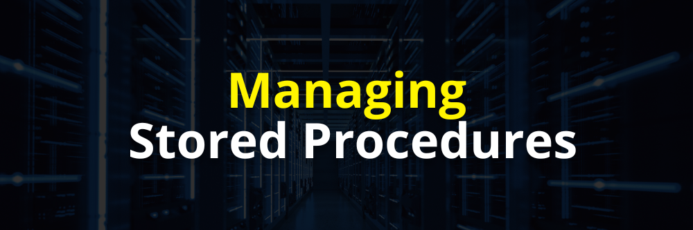 Managing Stored Procedures