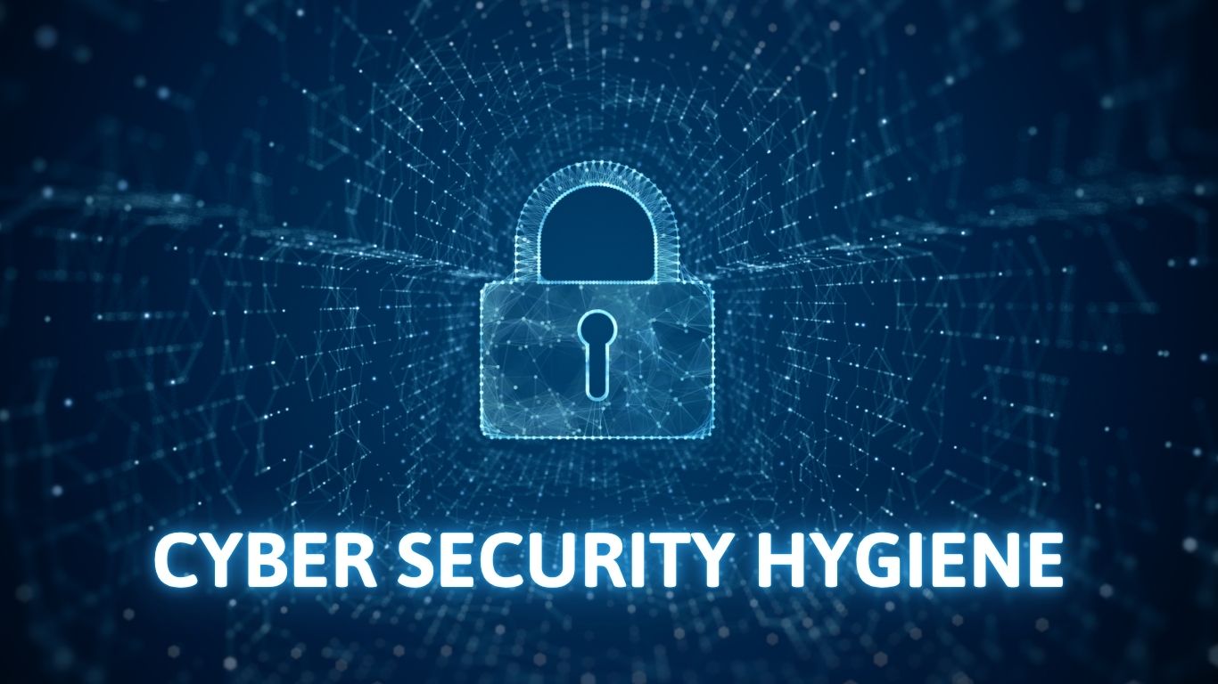 Cyber Security Hygiene là gì