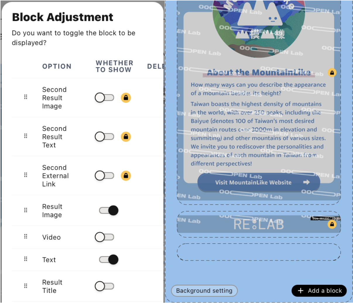 “A Block Adjustment settings panel showing toggles for ‘Second Result Image,’ ‘Second Result Text,’ and ‘Second External Link,’ all turned off and locked. Additional toggles for ‘Result Image’ and ‘Text’ are on, while ‘Video’ and ‘Result Title’ are off. The right side shows a content preview area with a blue background, text about Taiwan’s mountains, a button labeled ‘Visit MountainLike Website,’ and several locked blocks below. At the bottom right is a button to ‘Add a block’ and a ‘Background setting’ option.”
