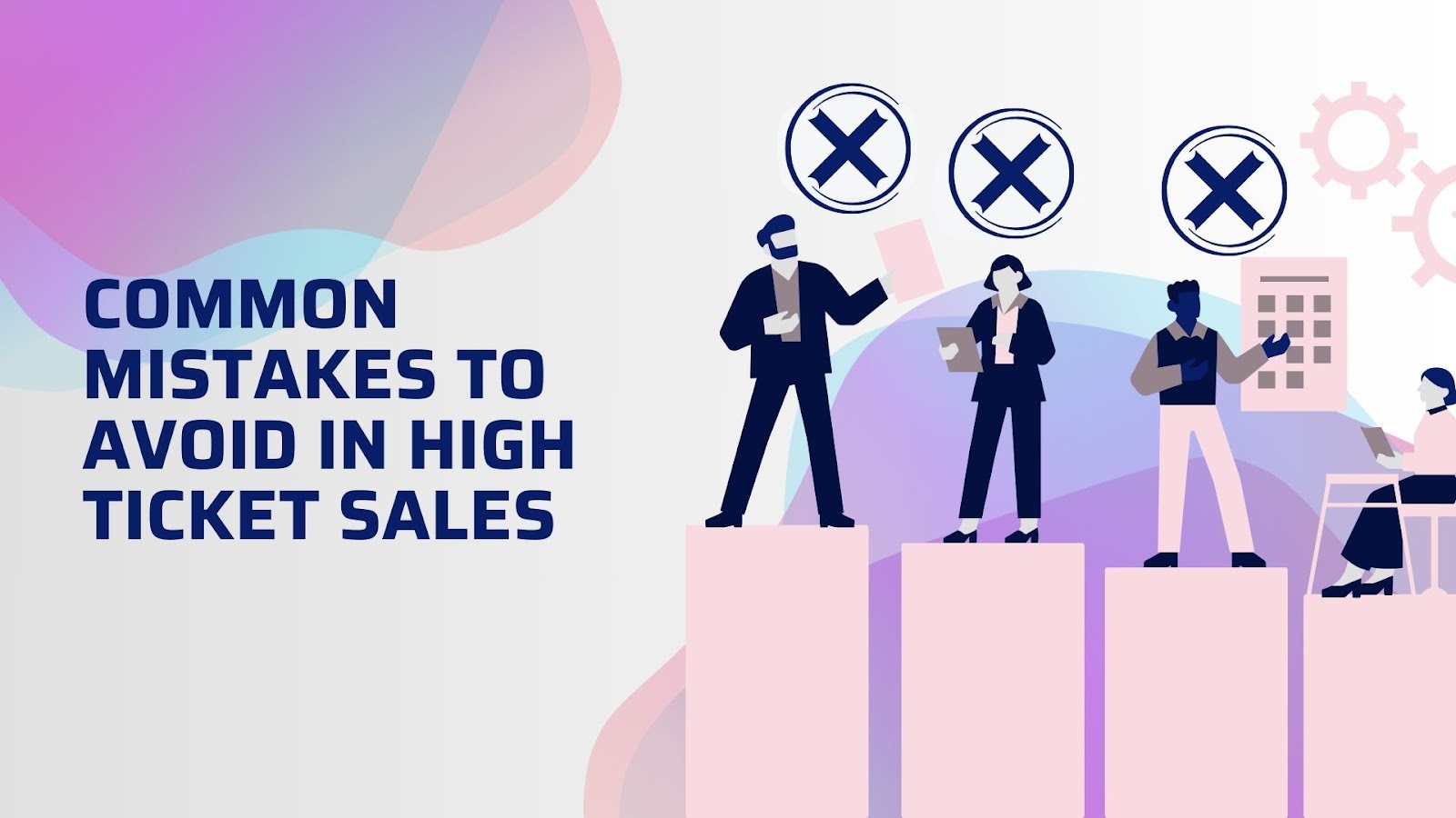 Common Mistakes to Avoid in High Ticket Sales