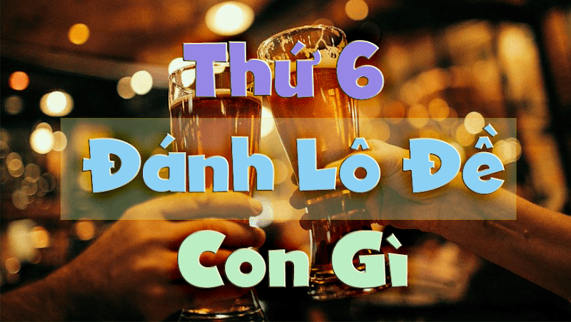 https://trangchuwin2888.com/wp-content/uploads/2019/04/thu-6-danh-lo-de-con-gi-thumbnail-1.png