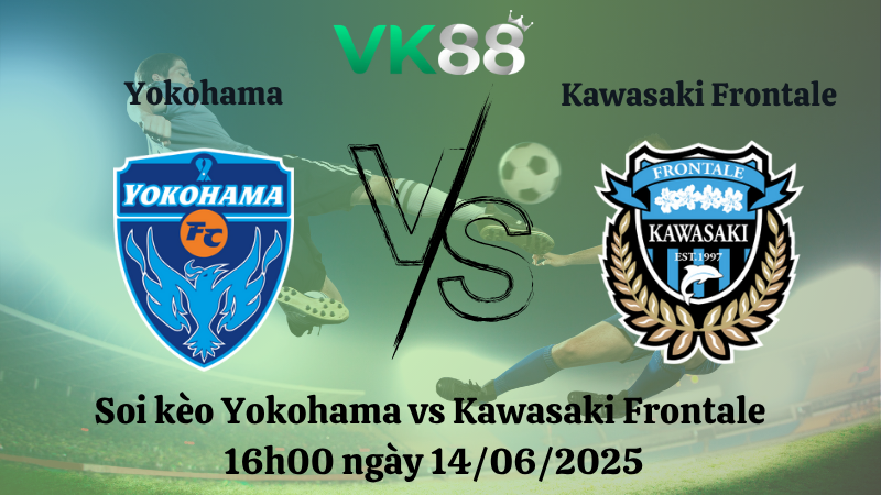 Soi kèo Yokohama vs Kawasaki Frontale 16h00 ngày 14/06/2025