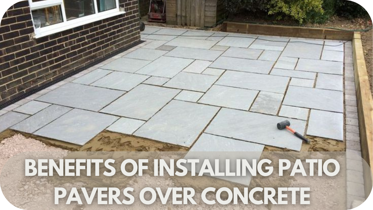 Key benefits of installing pavers over an existing concrete slab.