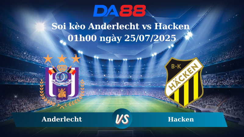 Soi kèo Anderlecht vs Hacken 01h00 ngày 25/07/2025