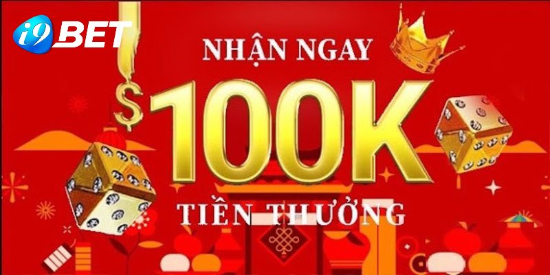 Nguyên tắc nhận 100K i9BET dễ dàng