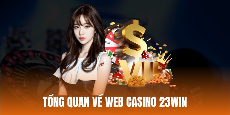 Tổng quan về web casino 23WIN