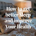  Sleep Optimization: How to Get Better Sleep and Improve Your Health