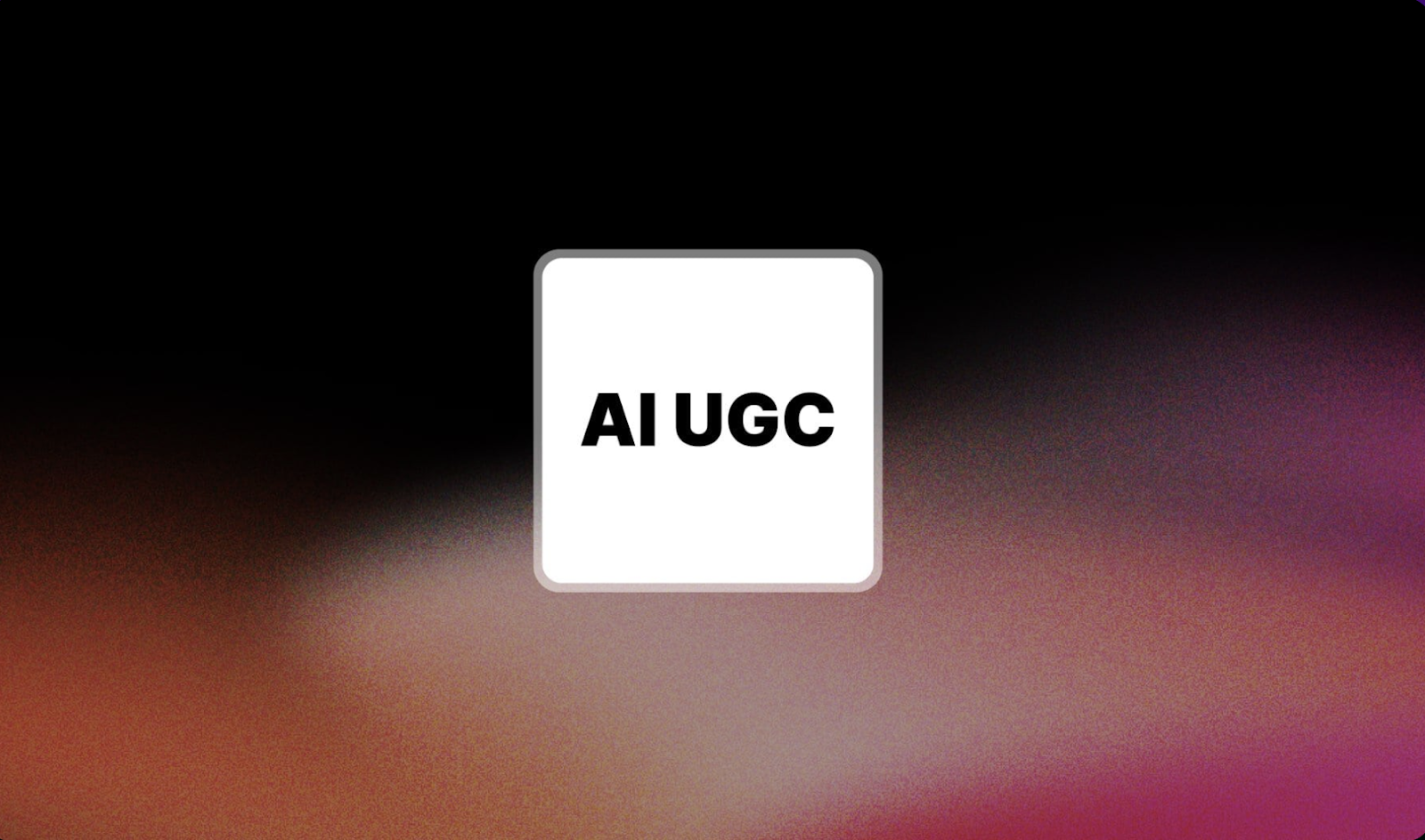 ai ugc