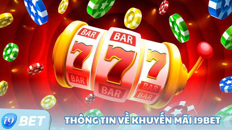 Thông tin về khuyến mãi i9Bet 