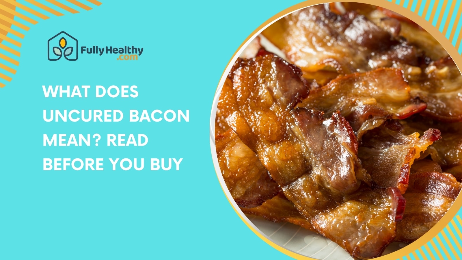 What Does Uncured Bacon Mean? Read Before You Buy