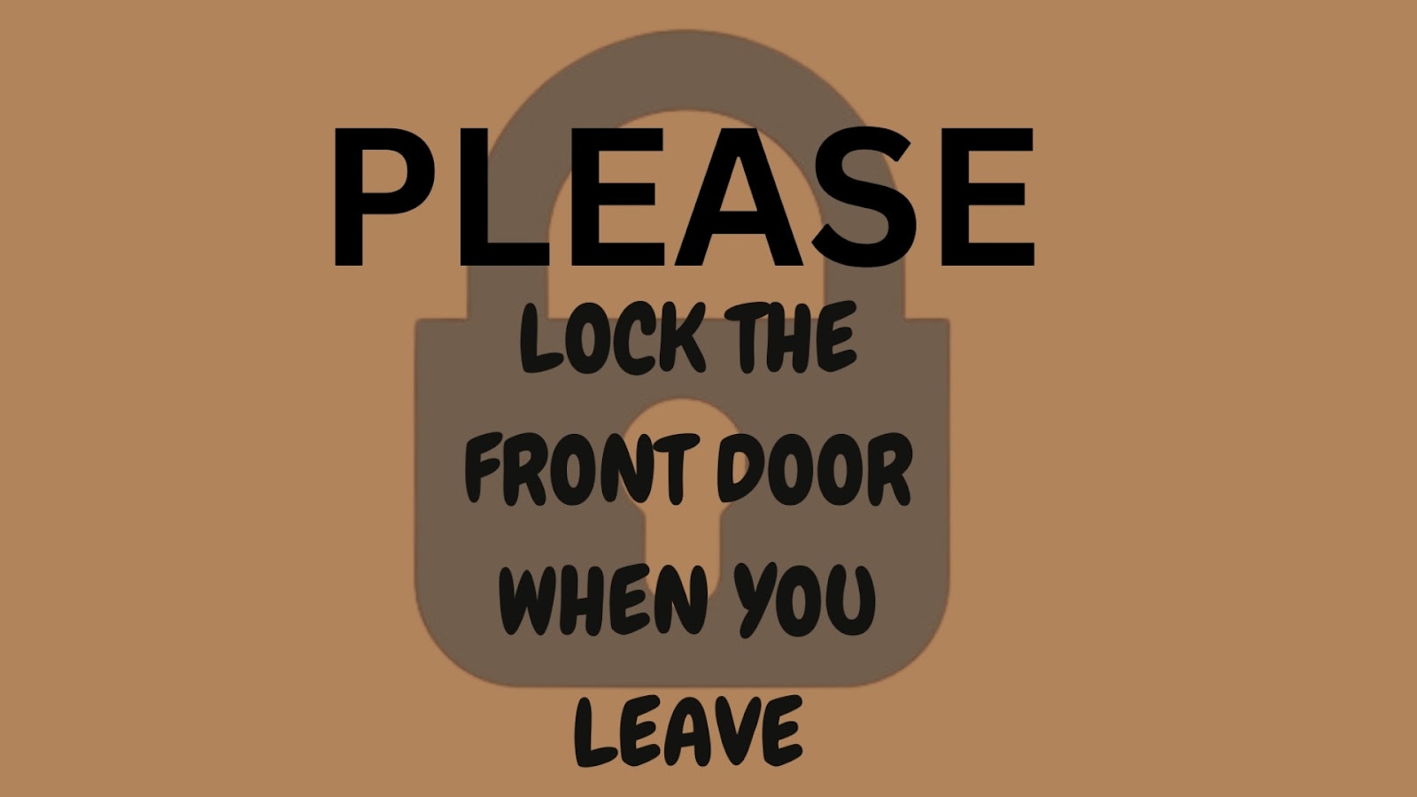 A visual sign to remind family members to lock the front door.