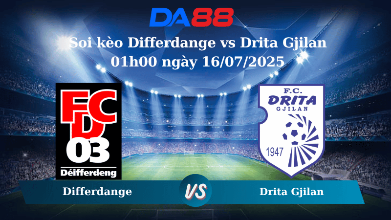 Soi kèo Differdange vs Drita Gjilan 01h00 ngày 16/07/2025