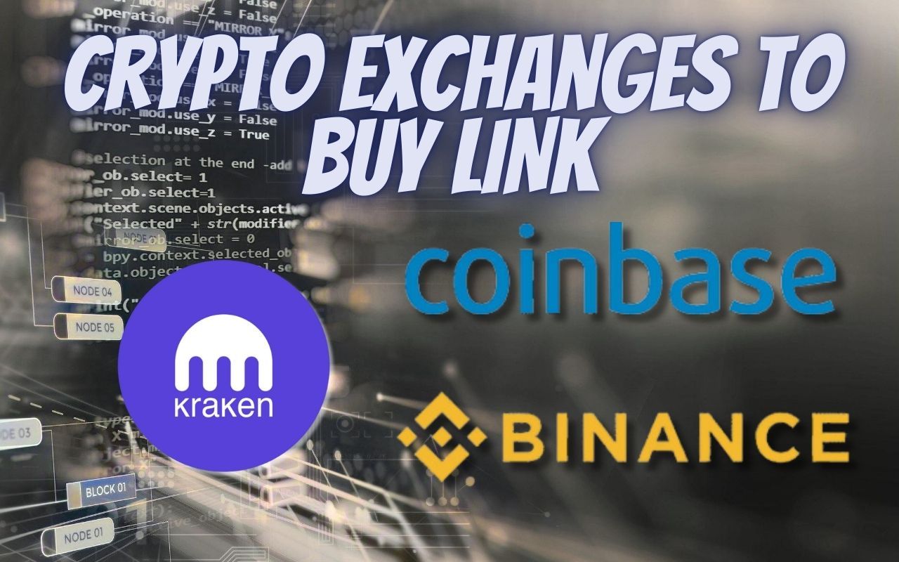 Top crypto exchanges to buy Chainlink (LINK) including Kraken, Coinbase, and Binance logos on a dark background.