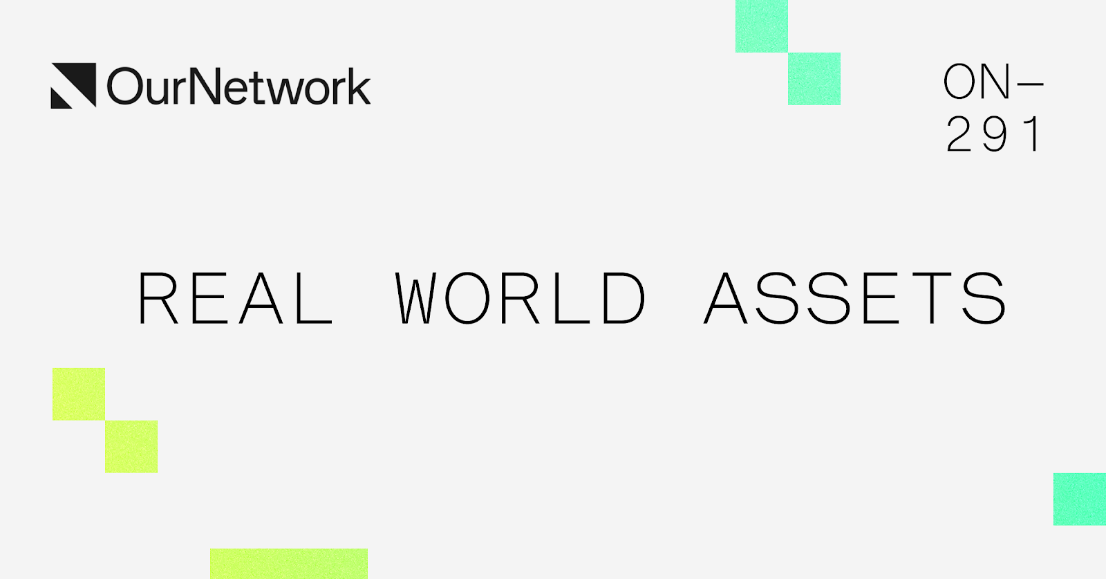 ON–291: Real World Assets 🌍