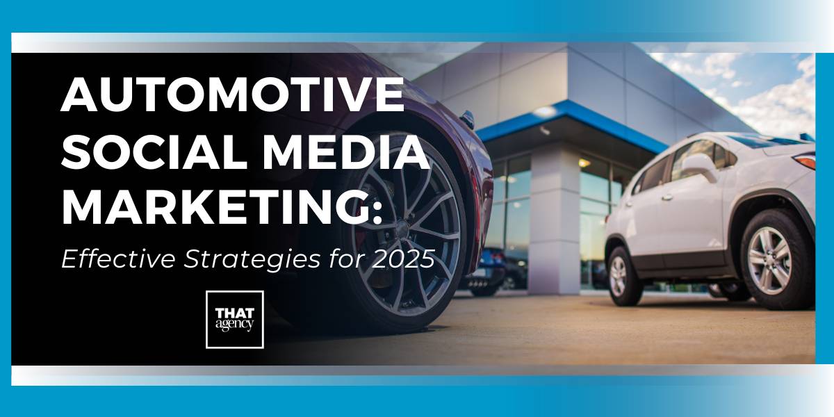 Automotive Social Media Marketing: Effective Strategies for 2025