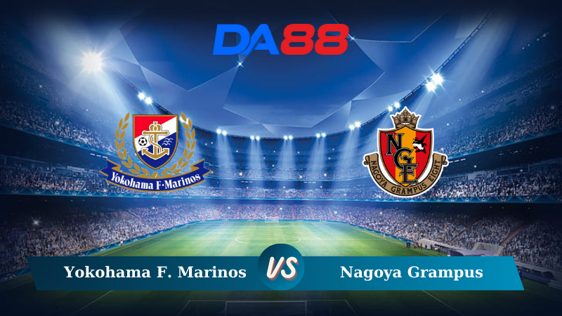 Soi kèo Yokohama F. Marinos vs Nagoya Grampus 17h00 ngày 09/10/2024