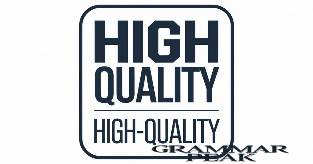 Synonyms for "High Quality" and "High-Quality"