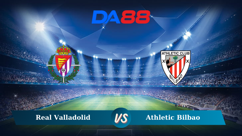 Soi kèo Real Valladolid vs Athletic Bilbao 00h30 ngày 11/11/2024