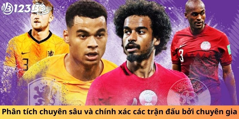 Phân tích chuyên sâu và chính xác các trận đấu bởi chuyên gia