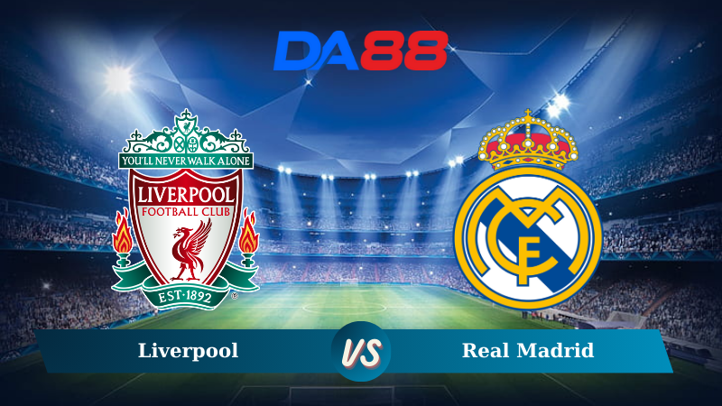 Soi kèo Liverpool vs Real Madrid 03h00 ngày 28/11/2024