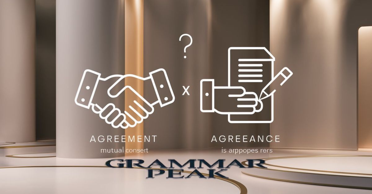 Agreeance vs Agreement Which One is More Acceptable?