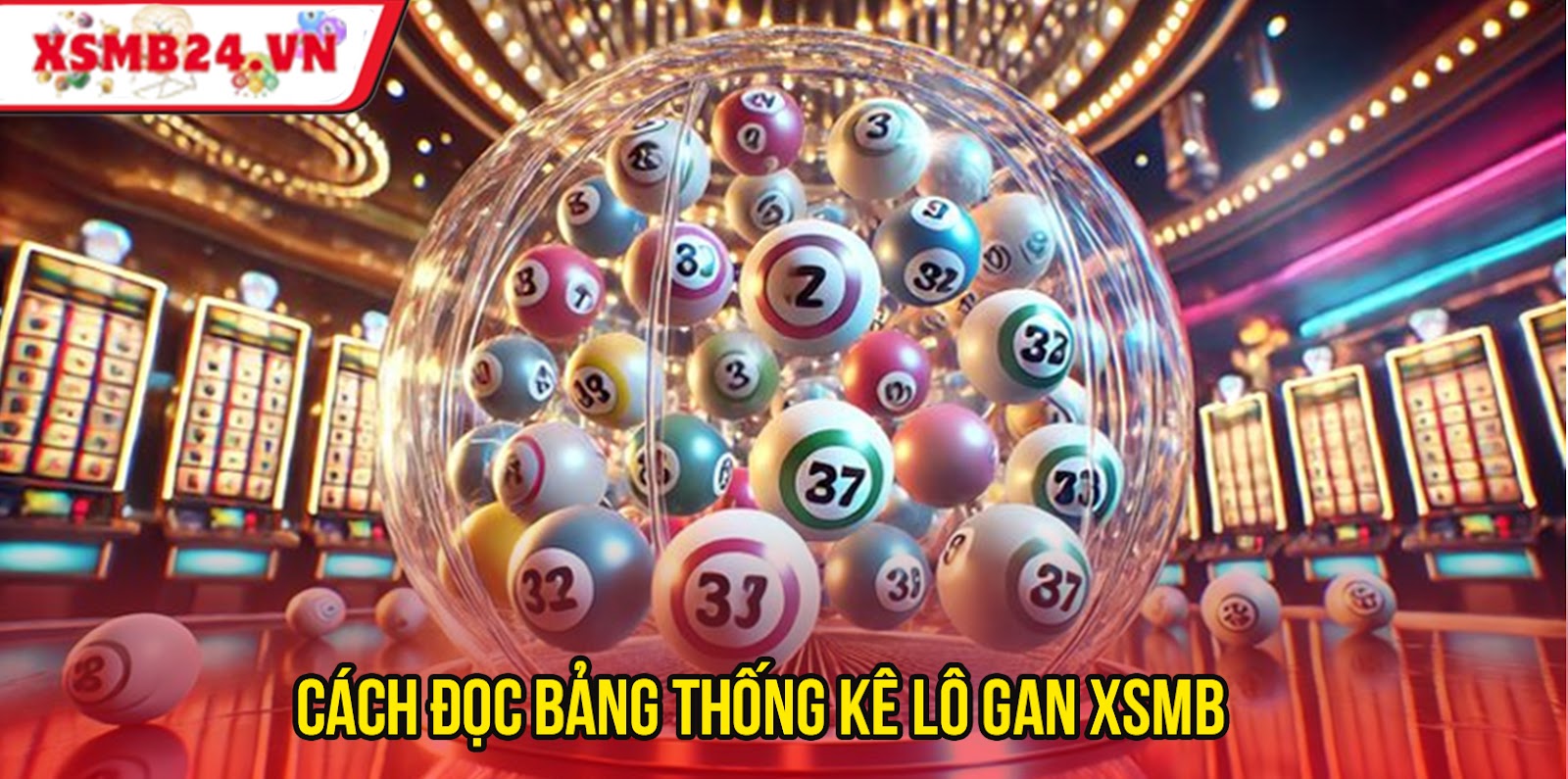 Cách Đọc Bảng Thống Kê Lô Gan XSMB