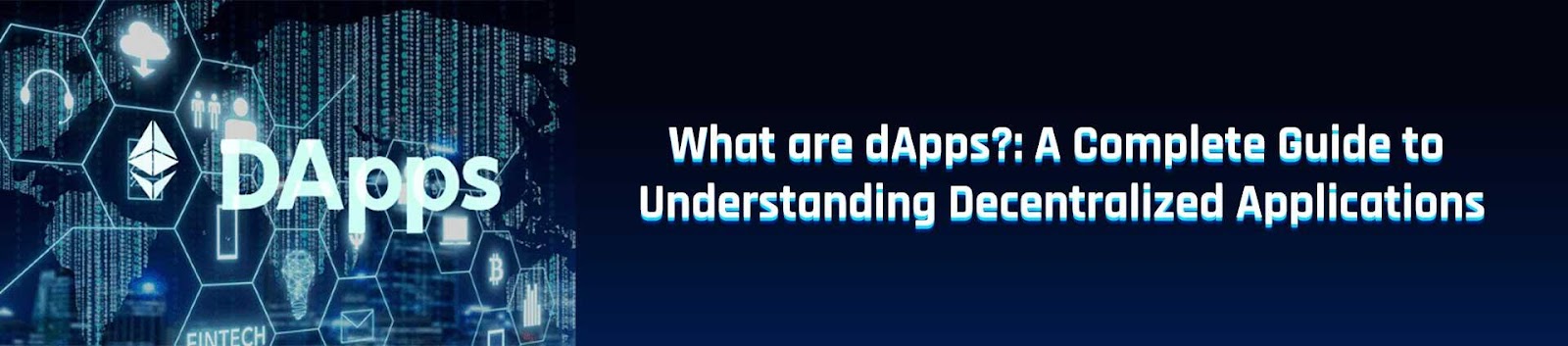 What Are dApps?: A Detailed Guide About Types of dApps