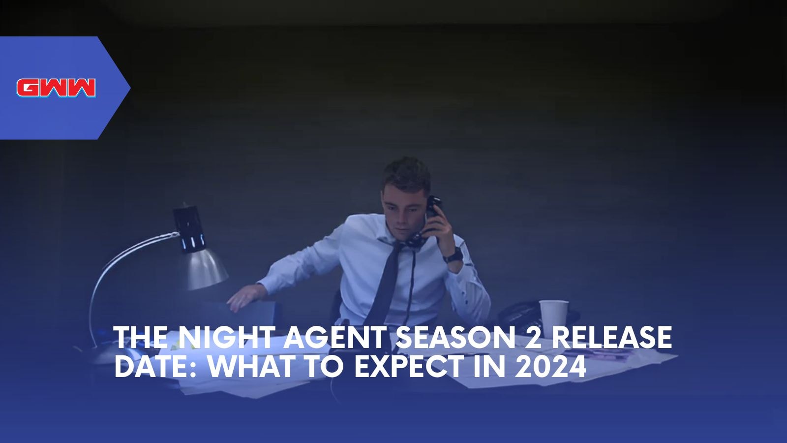 The Night Agent Season 2 Release Date: What to Expect in 2024