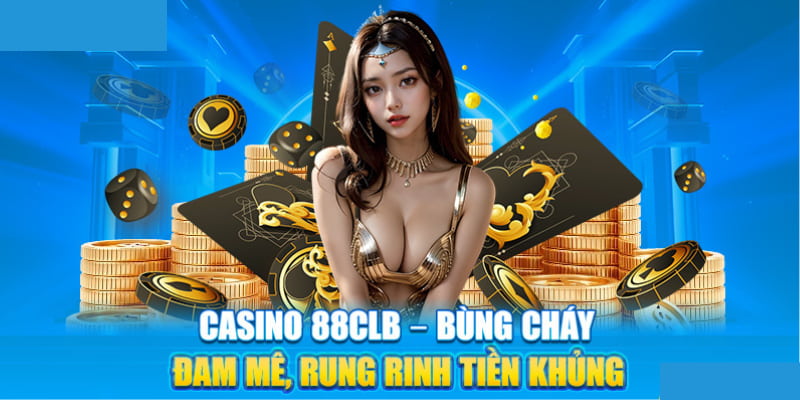 Sảnh game casino online đang rất được yêu thích trên nhà cái 88CLB