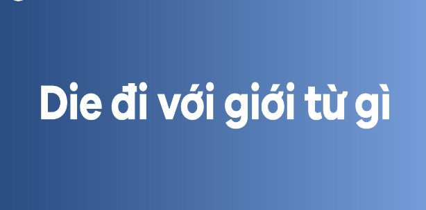 Die là gì? Khám phá ý nghĩa và cách sử dụng của từ "die"-3