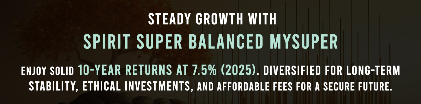 Steady Growth with Spirit Super Balanced MySuper