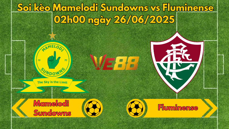 Soi kèo Mamelodi Sundowns vs Fluminense 02h00 ngày 26/06/2025