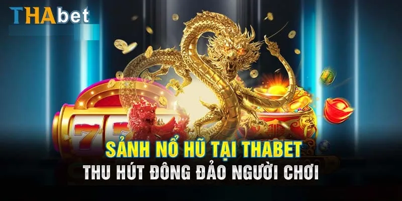 Cách bắt đầu chơi nổ hũ tại Thabet