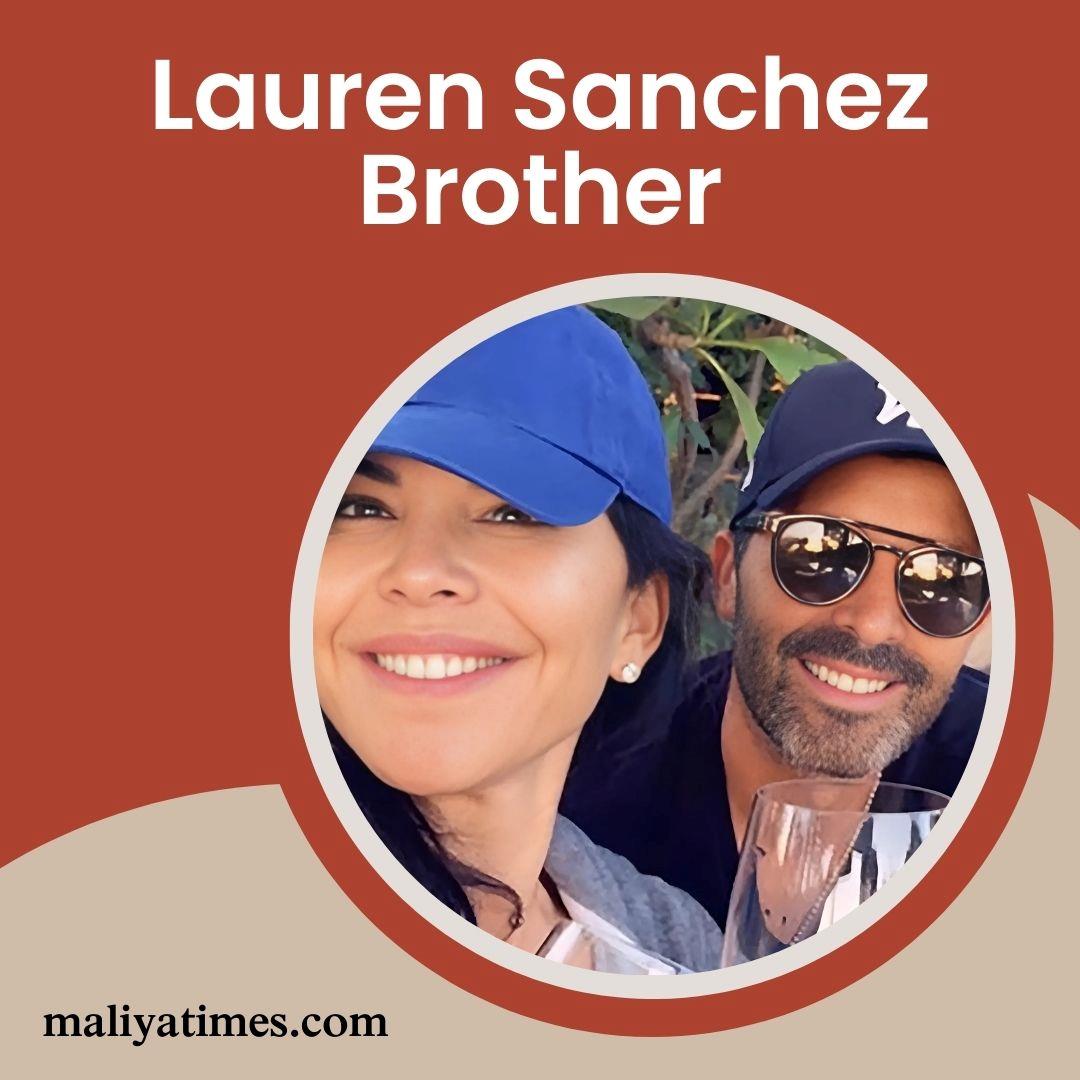Lauren Sanchez Brother: Michael Sanchez