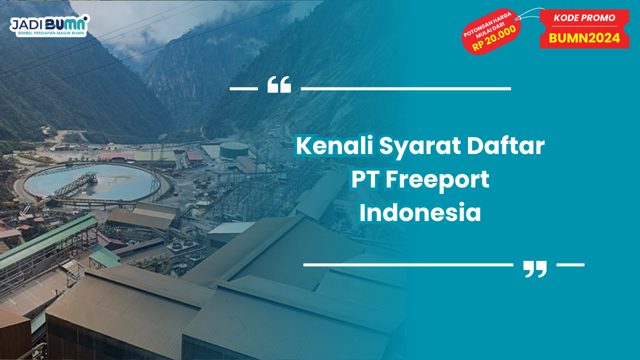 Kenali Syarat Daftar PT Freeport Indonesia