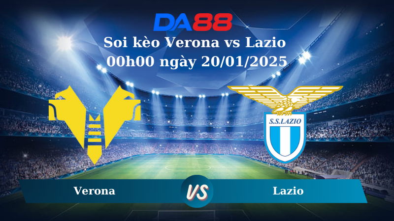 Soi kèo Verona vs Lazio 00h00 ngày 20/01/2025